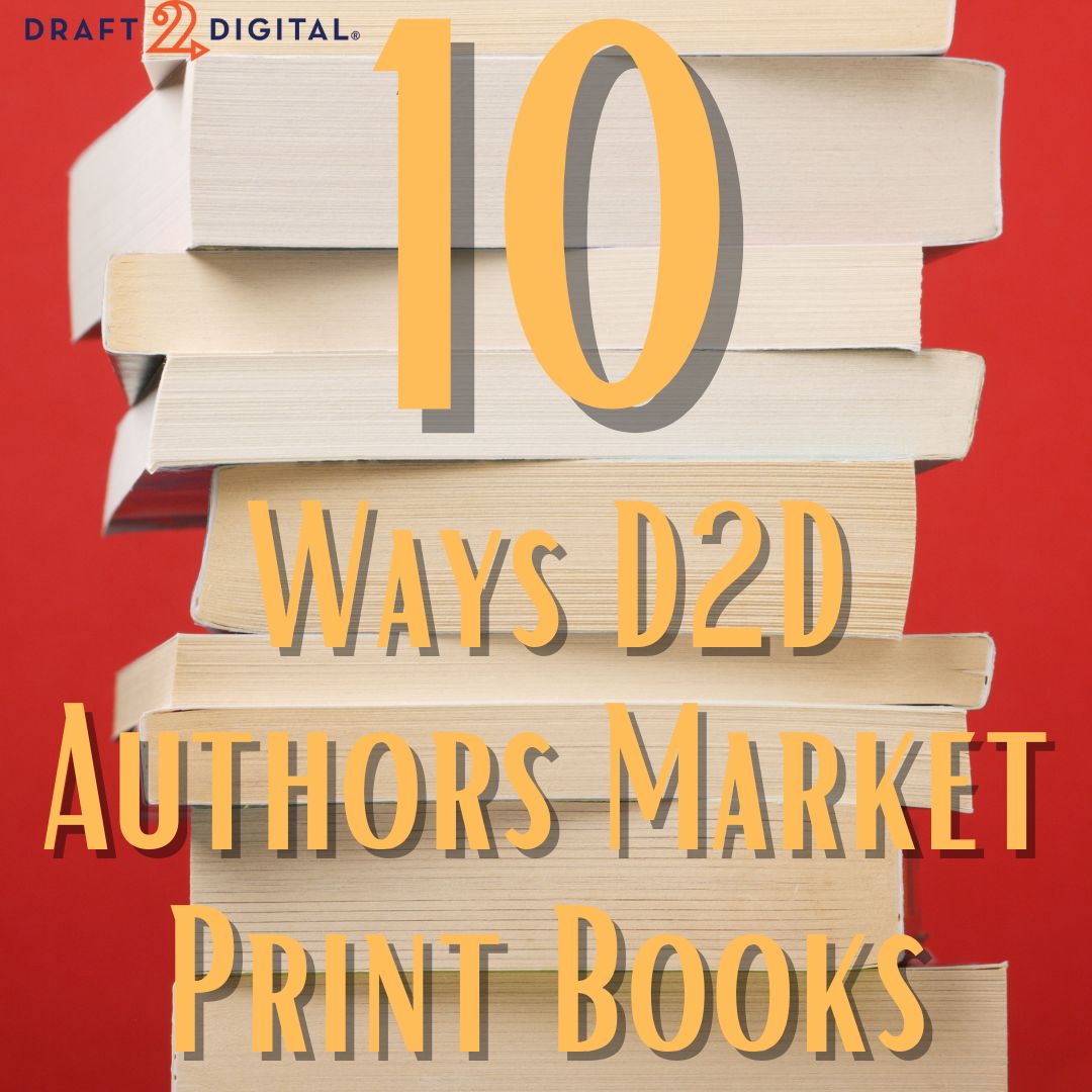 Draft2Digital's tweet image. The authors working at D2D have put our heads together to bring you 10 Ways D2D Authors Market Print Books! draft2digital.com/blog/10-ways-d… #writinglife #authormarketing #authorblog #printondemand #amwriting #authortwt