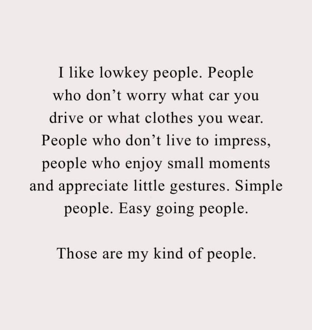 I Like Lowkey People.