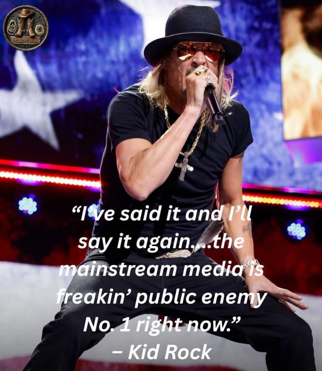.<a href="/KidRock/">KidRock</a> "Ive said it and I'll say it again, the mainstream media is freakin' public enemy No. 1 right now."
