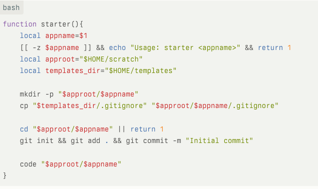 Put this simple function in your .zshrc or .bashrc

When you have the urge to try out a new idea or test a tool/library, you don't want to be bogged down by setup tasks. Put your standard gitignore in $ HOME/templates dir and do this:

starter my-app

(script in alt-text)