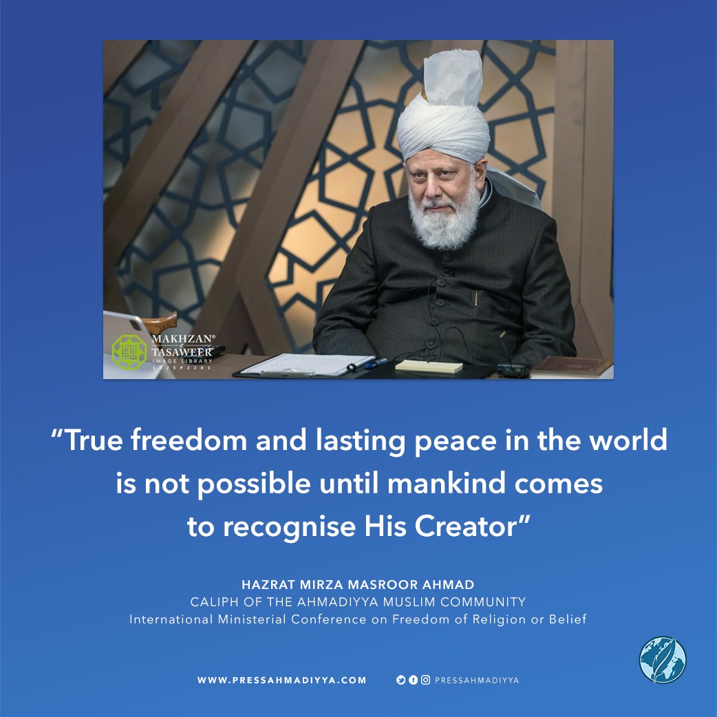 thahirfalcon's tweet image. “True freedom &amp;amp; lasting peace in the world is not possible until mankind comes to recognise his Creator” - Caliph of Ahmadiyya Community to Intl. Ministerial Conference on Freedom of Religion/Belief.

Watch:bit.ly/3P2ZgaP
Read:bit.ly/3yULaCG
#AhmadiyyatTrueIslam
