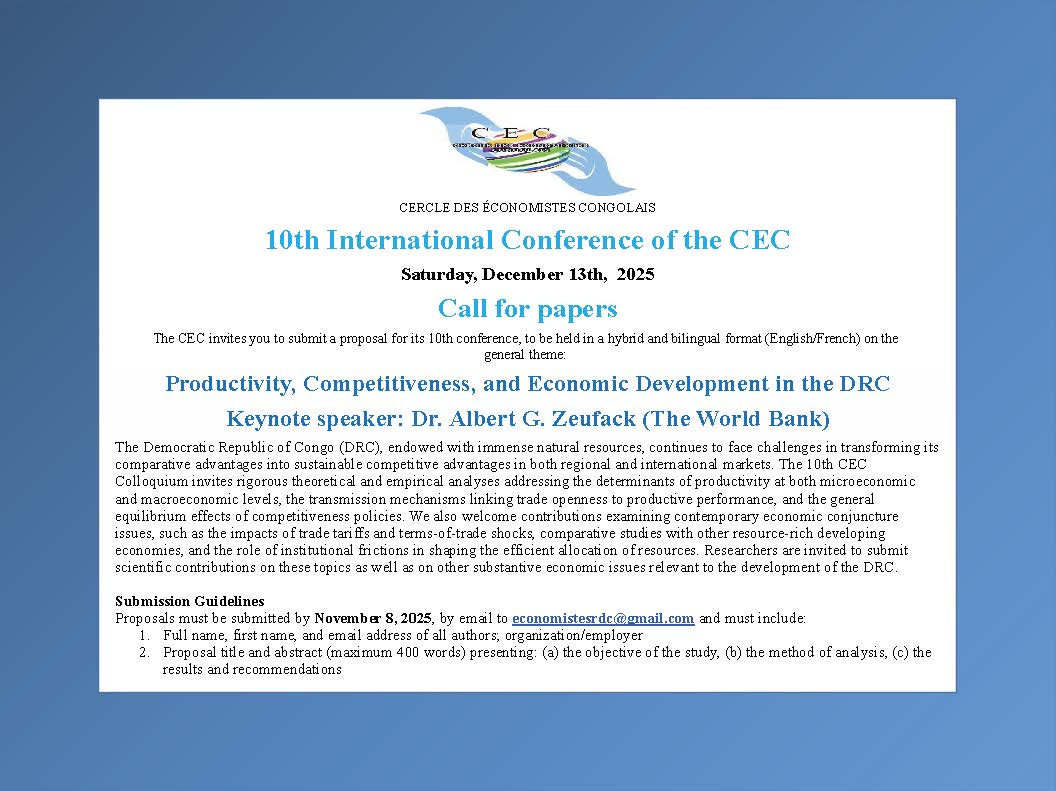 #CallforPapers: The 10th Intl. Colloquium of the Circle of Congolese Economists is on Dec 13, 2025, featuring keynote speaker Dr. Albert G. Zeufack (<a href="/WorldBank/">World Bank</a>).
Theme: "Productivity, Competitiveness, &amp; Economic Development in the DRC."
Deadline: Nov 8, 2025  <a href="/JCMaswana/">Jean-Claude Maswana</a> <a href="/BYemba/">Boniface Yemba</a>