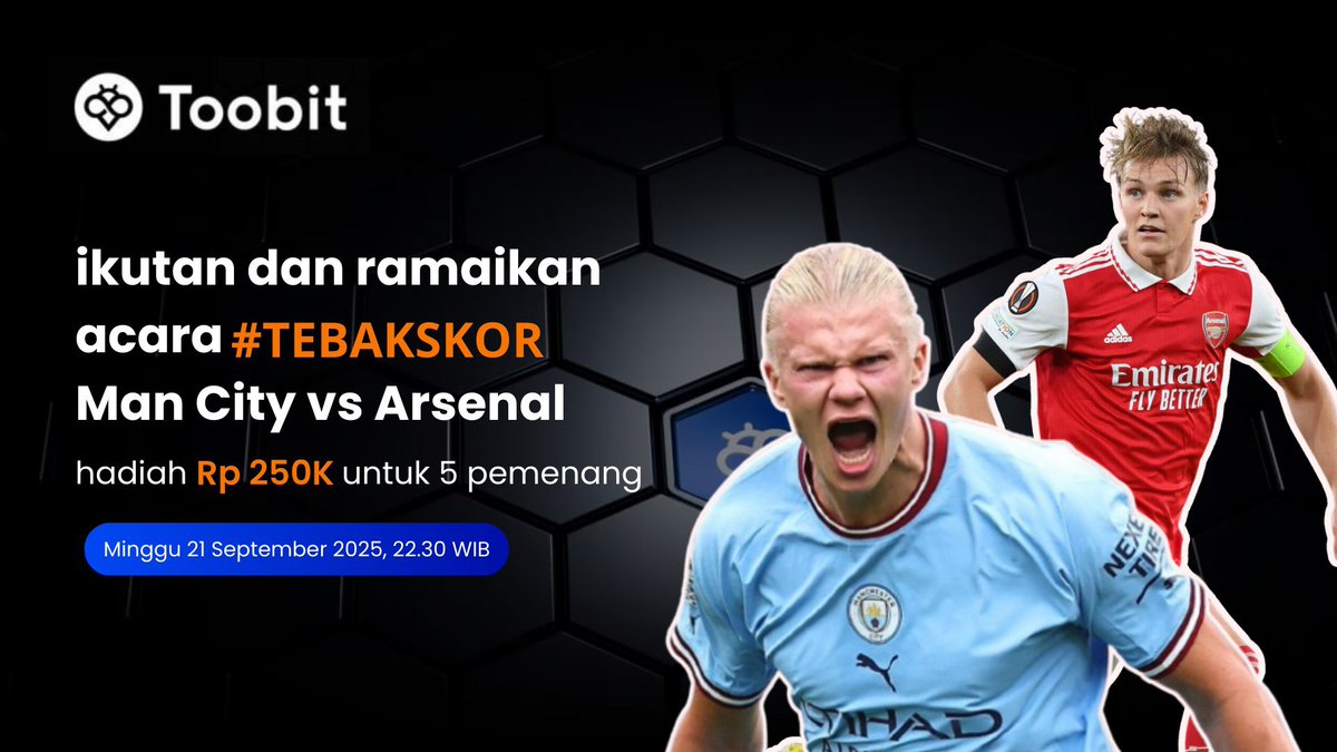 🎉 Toobit Tebak Skor Is Back!

Ikutan seru-seruan bareng Toobit Indonesia!
Tebak skor pertandingan Manchester City vs Arsenal dengan benar dan menangkan hadiah menarik 🎁

💰 Hadiah: Rp 250K untuk 5 pemenang
📅 Minggu, 21 September 2025
⏰ 22:30 WIB

Cara ikutan?
1. Follow X