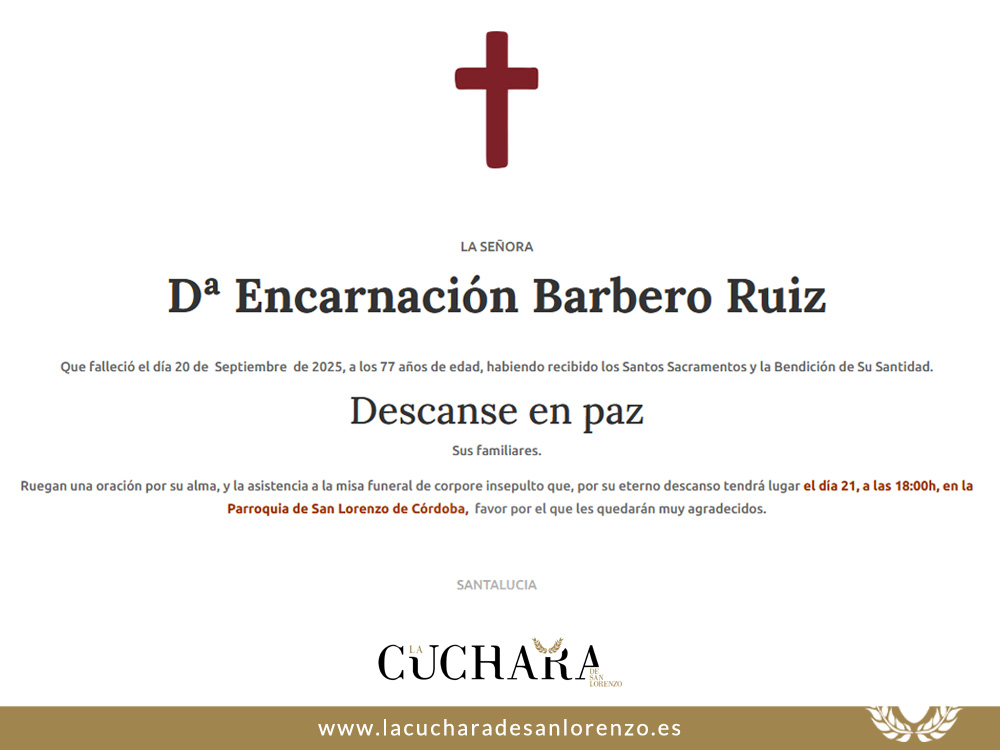 Hoy día 21 de septiembre de 2025 se celebrará la misa funeral por el fallecimiento de nuestra madre en la Parroquia de San Lorenzo de Córdoba a las 18.00 horas.

 La familia de La Cuchara de San Lorenzo