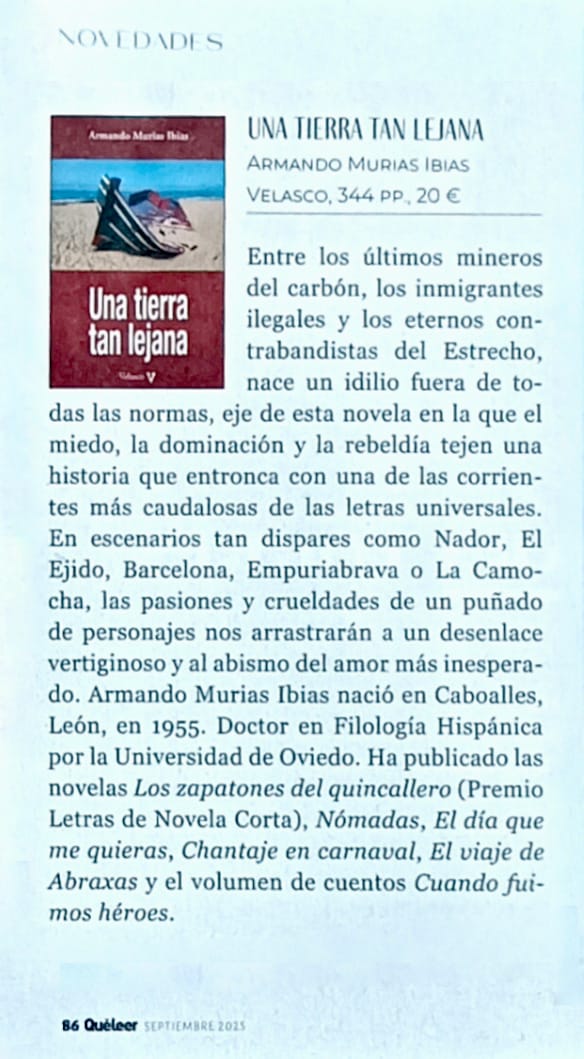 MADRID
El 8 de octubre, 19:00 h, tendré el placer de acompañar a Armando Murias en la presentación de su reciente novela Una tierra tan lejana, en librería Antonio Machado, Círculo de Bellas Artes.
Os dejo, para ir abriendo boca, el comentario publicado en <a href="/revistaqueleer/">Revista Qué Leer</a>