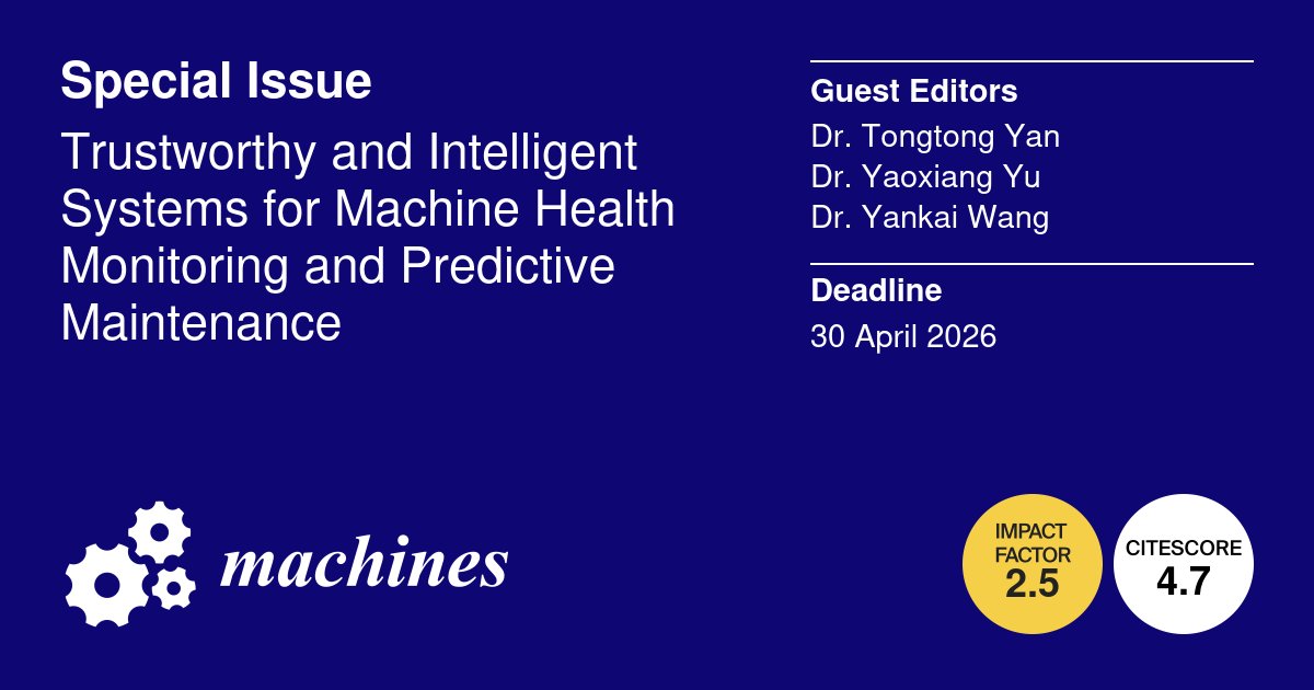Machines_MDPI's tweet image. 📣 #CallforPapers to the #SpecialIssue: Trustworthy and Intelligent Systems for Machine Health Monitoring and Predictive Maintenance 
👉 mdpi.com/journal/machin…
Submission date: 30 April 2026

#machinehealthmonitoring
@WesternU 
@Tsinghua_Uni 
@MDPIEngineering 
@MDPIOpenAccess