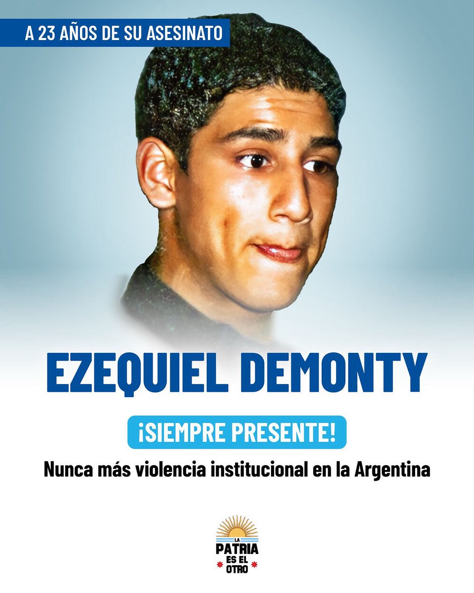 ☀️🇦🇷 EZEQUIEL DEMONTY ¡SIEMPRE PRESENTE!

A 22 años del hallazgo del cuerpo de Ezequiel Demonty, días después de haber sido golpeado y arrojado al Riachuelo por la Policía Federal: nunca más violencia institucional en la Argentina.