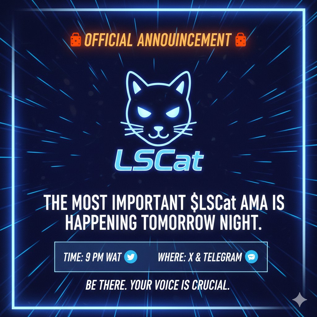 Official Announcement – $LSCat Community.

Family, we’ll be having a very important AMA tomorrow tonight at 9:00 PM WAT on X and in our Official Telegram Group: t.me/LightSpeedCat 

This AMA will give everyone the chance to hear updates, ask questions, and share insights as