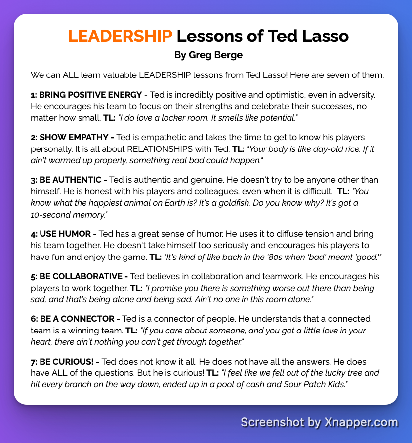 GregBerge's tweet photo. Ted Lasso might be fictional.
But his leadership lessons are very real.

Positivity. Empathy. Curiosity.
He leads with heart, and it works.

Here are 7 lessons every coach (and leader) can learn from Ted.

📸 “Leadership Lessons of Ted Lasso” https://t.co/LLdChOcFJv
