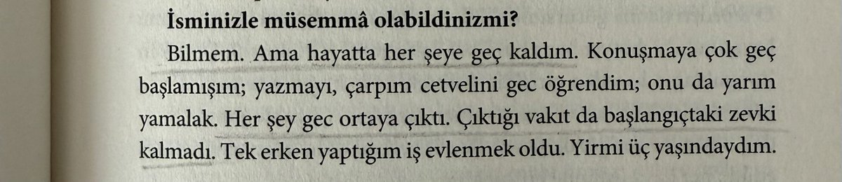 “beklenen geç geliyor; geldiği sırada insan başka yerlerde oluyor.”
