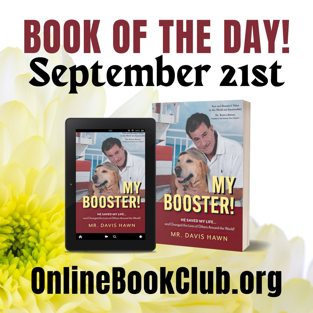 Book of the Day, September 21st – Non-Fiction, Rated 5 Stars

Temporarily FREE on Kindle:

forums.onlinebookclub.org/shelves/book.p…

My Booster!: HE SAVED MY LIFE …and Changed the Lives of Others Around the World! by Davis Hawn
