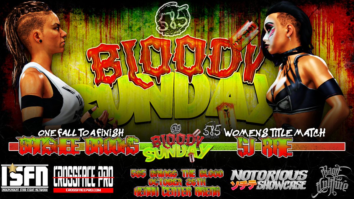 Due to IRL things, the 585 Women's title has been vacated sooooo, 585 Bloody Sunday will see SJ Rae take on a debuting Banshee Brooks to crown a new champion