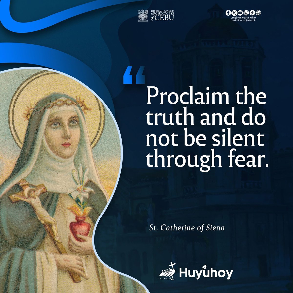 "Proclaim the truth and do not be silent through fear."

St. Catherine of Siena

#Huyuhoy 
#SugboanongSimbahan