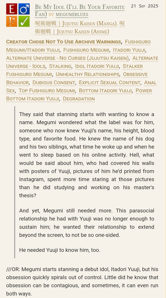 megumiblues's tweet photo. Be My Idol (I'll Be Your Favorite Fan)
- #fushiita #fsit
- E rated
- Complete: 5k
- Written as my piece for the Top Megumi Zine @TopMegumiZine in collaboration with my brilliant artist @shaozys 💚
- Idol AU, Idol Yuuji, Stalker Megumi, Topping from the Bottom
AO3 Link Below ⤵️ https://t.co/nMEqhKqvFB