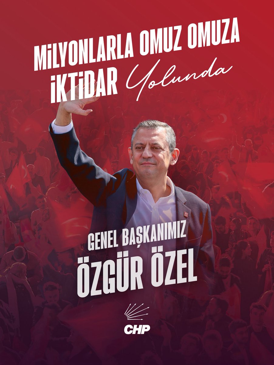 Geçmişin ışığı, geleceğin umudu Cumhuriyet Halk Partisi, Genel Başkanımız Özgür Özel’in liderliğinde milyonlarla omuz omuza iktidar yolunda!