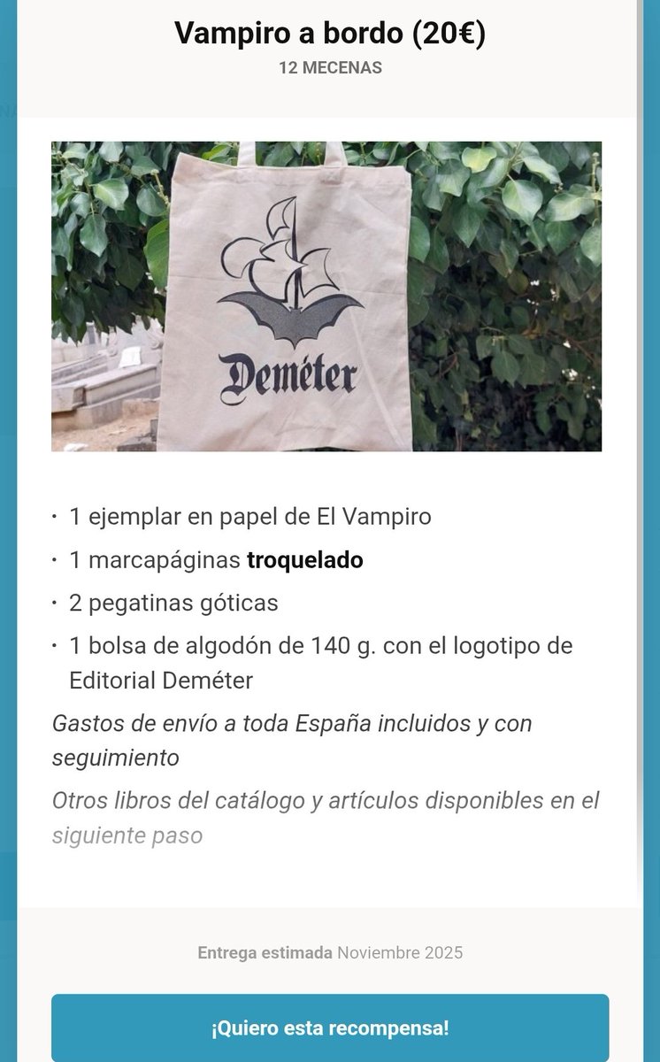 La recompensa de 20€ lleva una bolsa de,Deméter. 

La puedes llenar con otros libros del catálogo de nuestra editorial y con artículos como la camiseta y la bolsa de la campaña. 

vkm.is/elvampiro1821