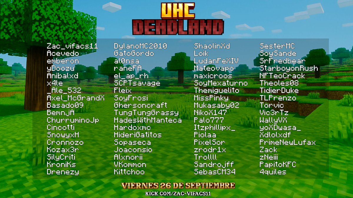 Gente es hora de anunciar que voy a participar en el evento de <a href="/DeadlandUHC/">DeadLand UHC</a> , es un orgullo poder participar en este evento con varios streamers espero pasarla genial y conocer a gente interesante el día 26 de septiembre nos veremos en Directo en YouTube