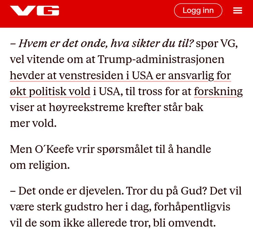 VG intervjuer O'Keefe og klarer selvfølgelig å flette inn litt "fakta" 

Forskning de henviser til, kort oppsummert: 

"The study concludes that right-wing and Islamist extremists are more strongly associated with violent political behavior than left-wing extremists, based on