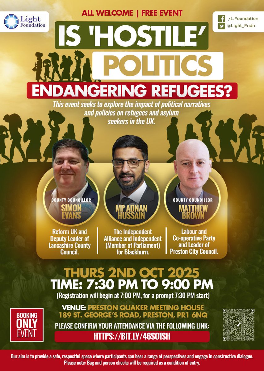 Light_Fndn's tweet image. Is &apos;Hostile&apos; Politics Endangering Refugees?

With:

@AdnanHussainMP.
The Independent Alliance.

Cllr Simon Evans 
@reformparty_uk 

Cllr @MatthewBrownLab
@UKLabour @prestonlabour

📍Thurs 2nd Oct 2025 7.30PM at Quaker Meeting House, PRESTON.

Booking ONLY: bit.ly/46sO1SH