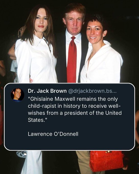 Jeanralston67's tweet image. MAXWELL/TRUMP deal: She’ll say Trump had little to do with his BFF Epstein for a pardon. If it happens it will be the biggest miscarriage of justice in American political history. Repost and resist. Maxwell is said to have actively participated in the EPSTEIN &amp;amp; TRUMP CHILD RAPES!