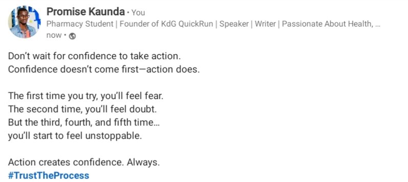 Don’t wait for confidence to take action.
Confidence doesn’t come first—action does.

The first time you try, you’ll feel fear.
The second time, you’ll feel doubt.
But the third, fourth, and fifth time…
you’ll start to feel unstoppable.

Action creates confidence. Always.