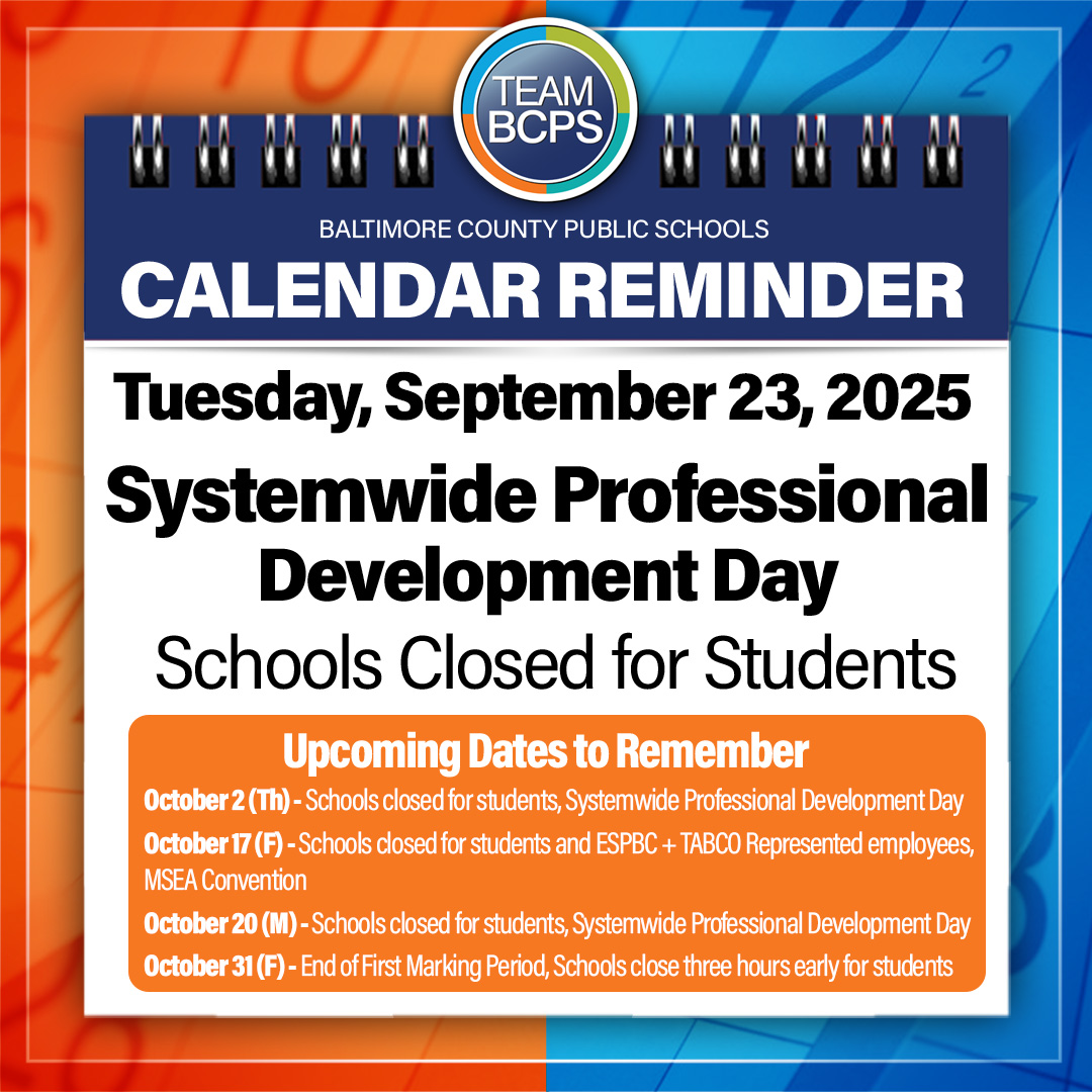 CALENDAR REMINDER: Schools will be closed for students on Tuesday, September 23. Learn more at bcps.org/calendars