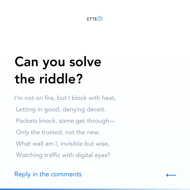 ettebiz's tweet image. The answer is a firewall! 🔥

💻 Firewalls protect your network, filtering traffic and keeping threats out while letting trusted data flow safely.

#RiddleChallenge #CyberMystery #TechGuardians #FunWithFriends #CyberSecurity #DigitalDefender #RiddleMeThis