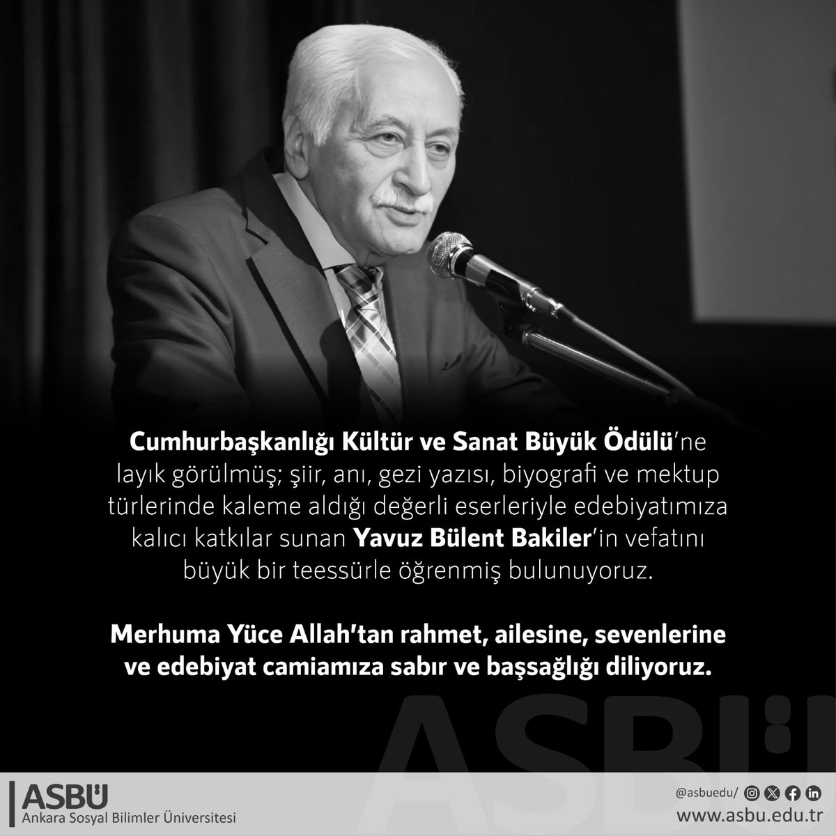 Merhum Yavuz Bülent Bakiler’e Yüce Allah’tan rahmet, ailesine, sevenlerine ve edebiyat camiamıza sabır ve başsağlığı diliyoruz.