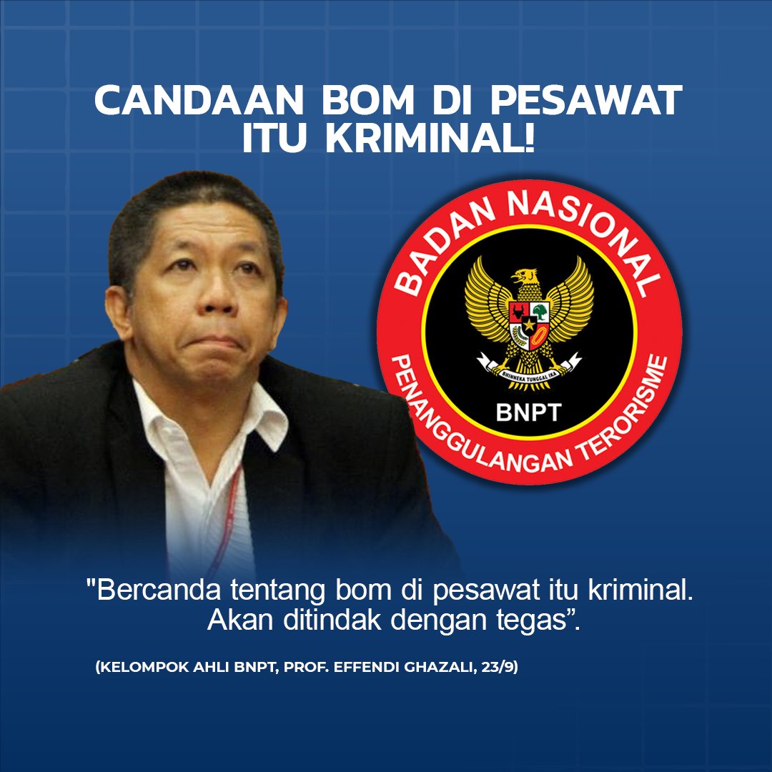 33officialdotid's tweet photo. Kelompok Ahli Badan Nasional Penanggulangan Terorisme (BNPT), Prof. Effendi Ghazali, menegaskan bahwa: "Bercanda tentang bom di pesawat itu kriminal. Akan ditindak dengan tegas.”
Pelaku candaan bom dapat dikenai sanksi berat sesuai dengan Undang-Undang Penerbangan.
#BNPT https://t.co/WB9Tb0dUtz