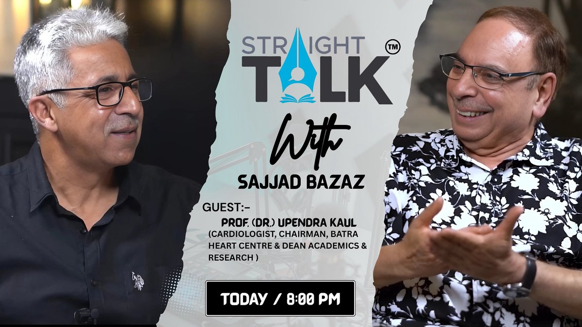 Tonight on Straight Talk with Sajjad Bazaz! 

We bring you an insightful conversation with Prof. (Dr.) Upendra Kaul- Cardiologist, Chairman of Batra Heart Centre &amp; Dean of Academics &amp; Research. 
Tune in at 8:00 PM TODAY for a heart-to-heart discussion you won’t want to miss!