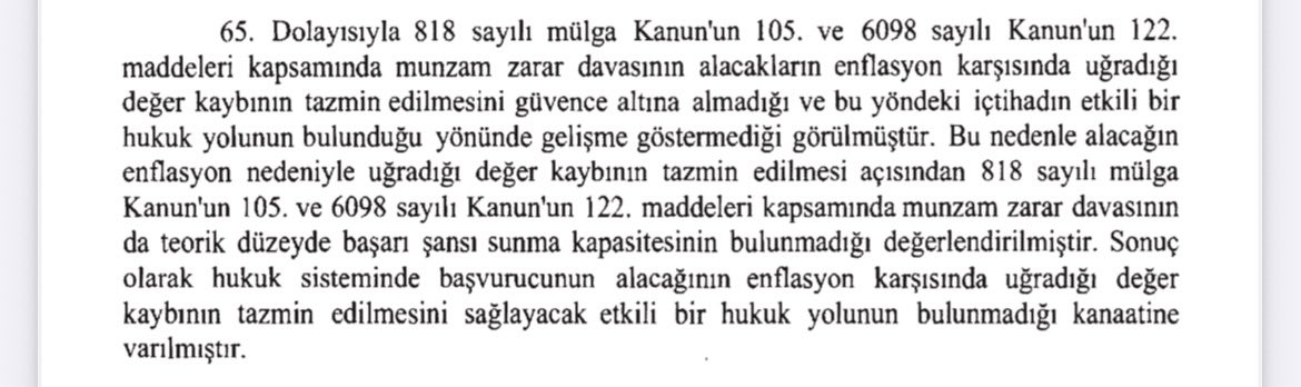 Anayasa Mahkemesi mevcut faiz ve TÜİK enflasyon verilerini de değerlendirerek alacağın enflasyon karşısında değer kaybına uğradığını ve bu zararın tazmin edilmesini sağlayacak etkili bir hukuk yolunun bulunmadığını belirterek ihlal kararı verdi