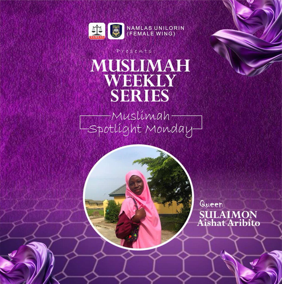 🕋NIGERIAN ASSOCIATION OF MUSLIM LAW STUDENTS, UNILORIN (FEMALE WING)
========================

✨MUSLIMAH SPOTLIGHT MONDAY🌼

This week, we shine the spotlight on:
🌸 SULAIMON AISHAT ARIBITO 🌸