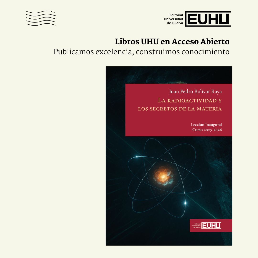 🔬📚 “La radioactividad y los secretos de la materia”, de Juan Pedro Bolívar Raya, inaugura el curso 2025-2026 en la @unihuelva.

Un viaje por los grandes descubrimientos de la ciencia moderna.

📖 Disponible en acceso abierto👇👇
uhu.es/publicaciones/…

#LibrosUHU #OpenAccess
