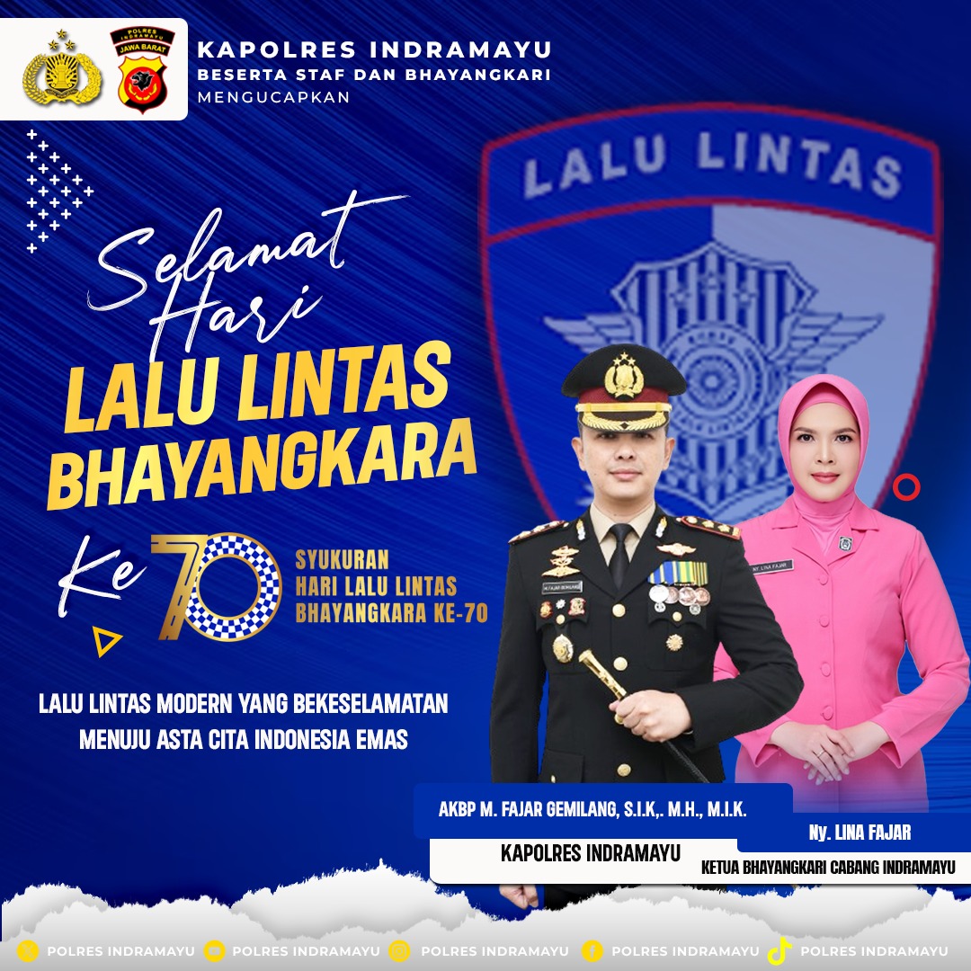 Kepala Kepolisian Resor Indramayu Beserta Staf dan Bhayangkari Mengucapkan

Selamat Hari Lalu Lintas Bhayangkara Ke - 70 Tahun.

22 September 2025

"LALU LINTAS MODERN YANG BERKESELAMATAN MENUJU ASTACITA INDONESIA EMAS"

@listyosigitprabowo
<a href="/kapolda/">kapolda</a>.jawabarat
@adivivid