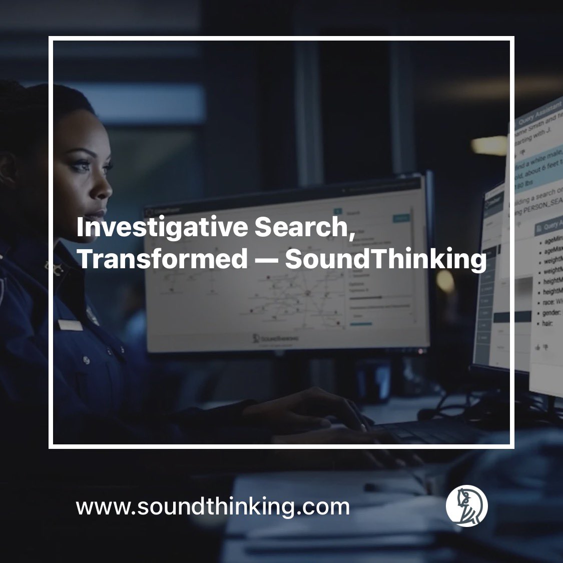 At SoundThinking, we’re advancing investigative technology with tools that make search more accurate, intuitive, and efficient. Many of these capabilities are powered by responsible AI — built with explainability and compliance from the start.

Read about how we’re doing it: