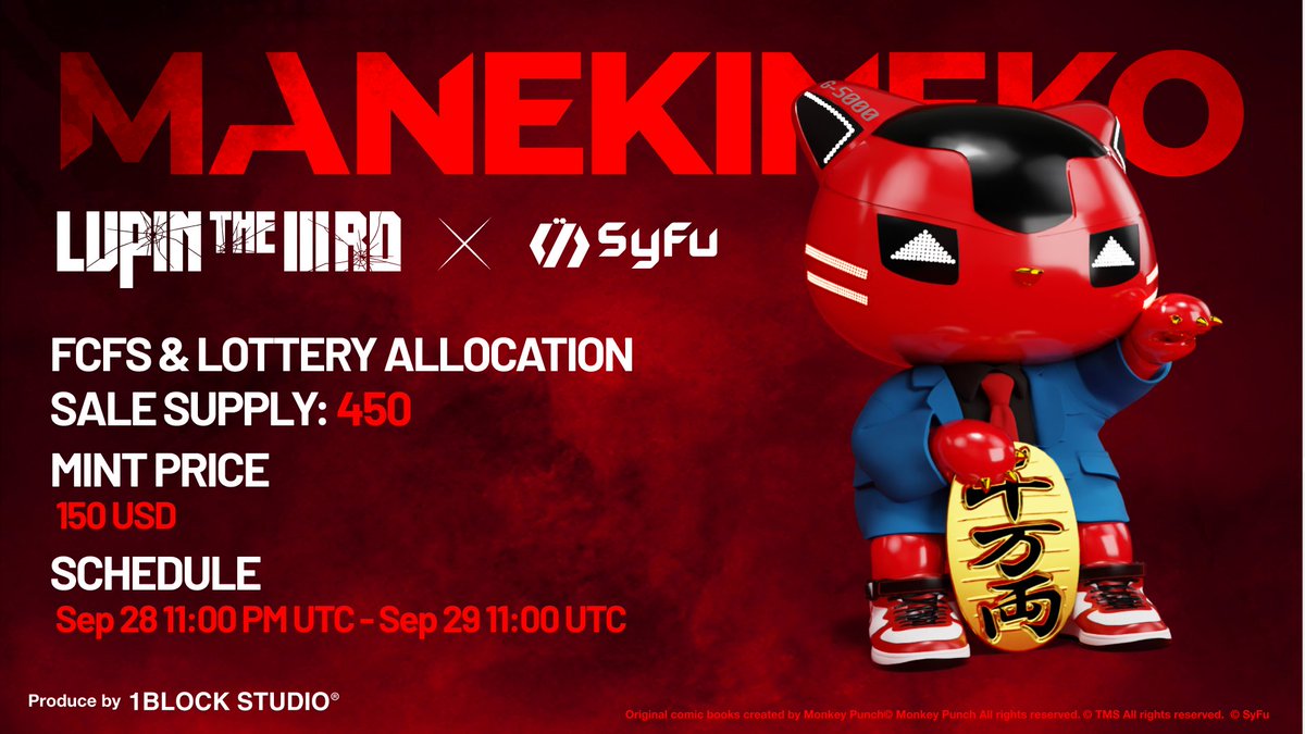 ／
🔥【9/28(日) 20:00 JST開始】
『LUPIN THE IIIRD × SyFu』コラボMANEKINEKO NFTセール詳細発表！
🐣Pod＆全3シリーズデザイン公開
＼

ルパン・五ェ門・次元といった人気キャラクターたちをモチーフに、『LUPIN THE IIIRD』の世界観を融合した3シリーズの特別モデル
が登場🔫

［NFTセール詳細］