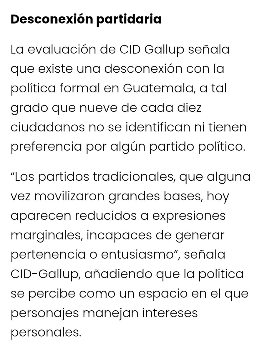 Acá se resume la realidad política del país, 9 de cada 10 guatemaltecos no se identifica con ningún partido político.
En lugar de darnos esperanzas, esto tiempos nos traen cada vez mayor desesperanza, a nivel local y a nivel nacional la política está en una crisis difícil de