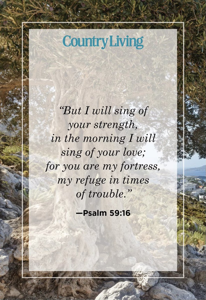 Testifyingofhim's tweet image. “But I will sing of your strength, in the morning I will sing of your love; for you are my fortress, my refuge in times of trouble.”

(Image Via Country Living)