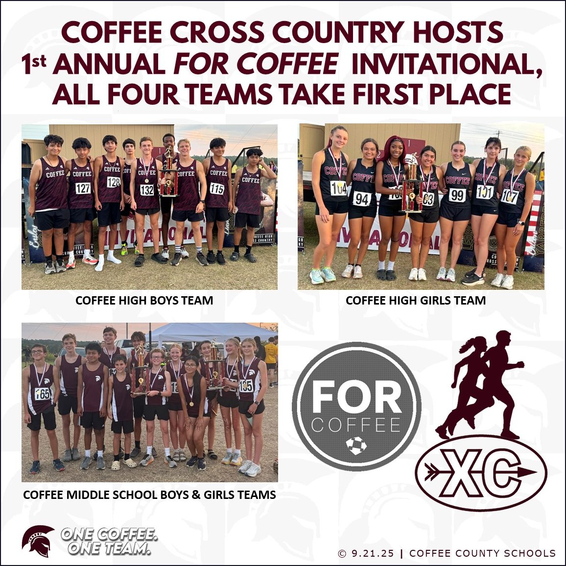 Coffee Cross Country Hosted the 1st Annual FOR COFFEE Invitational, sponsored by GracePointe Church, on Thursday at the Coffee Middle School course.  All four Coffee teams, the CHS boys and girls, and the CMS boys and girls, took first place in the team standings.   GO TROJANS!