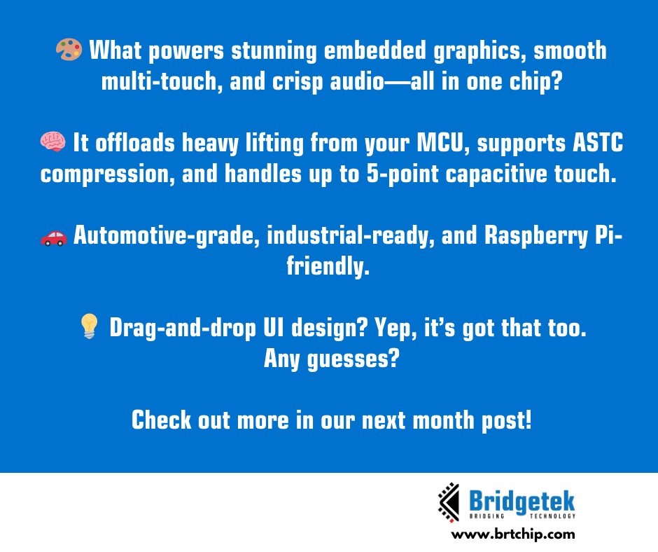 🚀 Coming soon: Dive into the future of embedded displays with our Bridgtek EVE IC! 

Stunning visuals, smooth performance &amp; easy integration for next-gen HMI designs. 

Your interface is about to level up. 

#bridgetek #graphicsdisplay #HMI