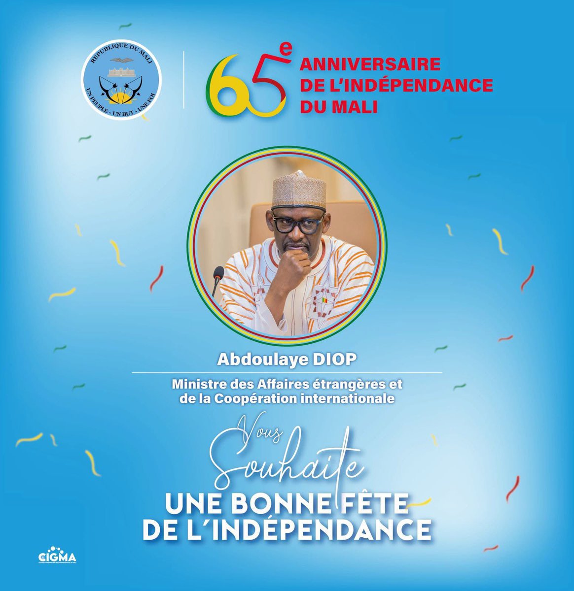 A l’occasion de la célébration du 65ème anniversaire de l’accession de notre pays à la souveraineté nationale et internationale, je formule mes voeux pour un Mali en paix, en sécurité et tourné vers la prospérité et l'émergence.
