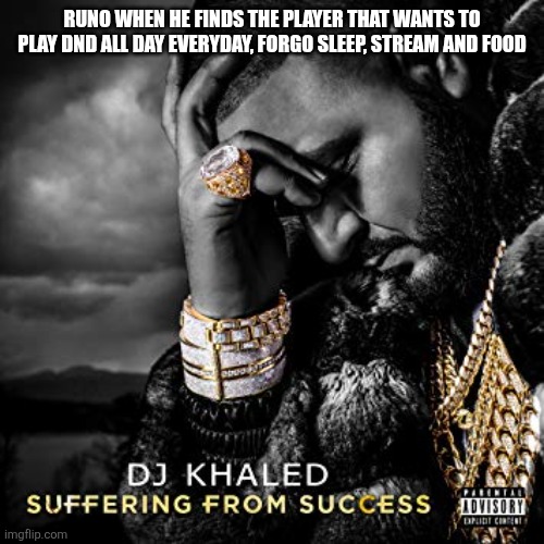 I made a meme about my DM xP

Because he's still mad at me because I don't need sleep I need clickity clackity I roll to attackity

#dnd5e #dungeonsanddragons