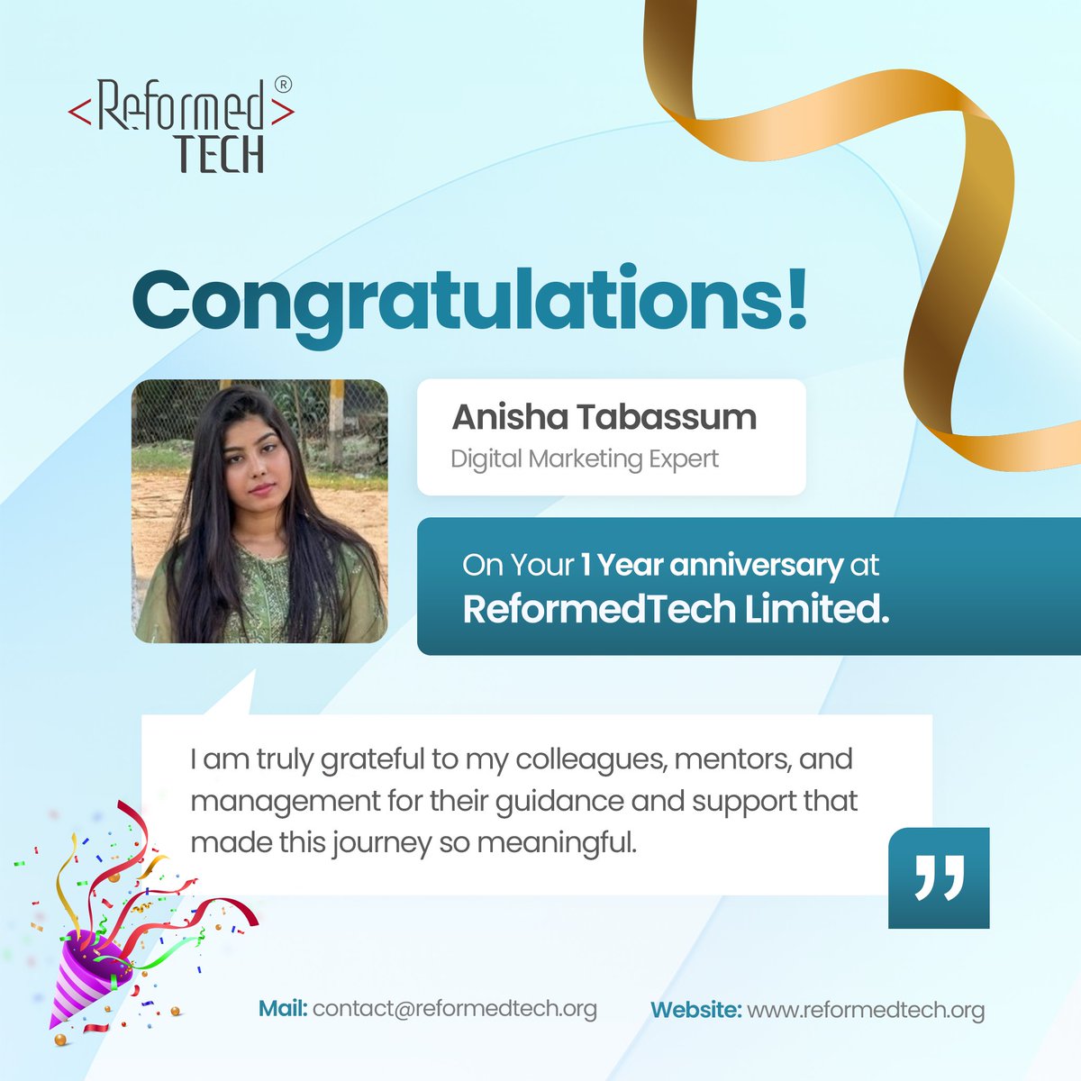 ReformedTech's tweet image. Congratulations to Anisha Tabassum on completing 1 successful year at ReformedTech Limited!

Your dedication, creativity, and expertise in digital marketing have made a real difference. We’re grateful to have you on the team and look forward to achieving even greater milestones