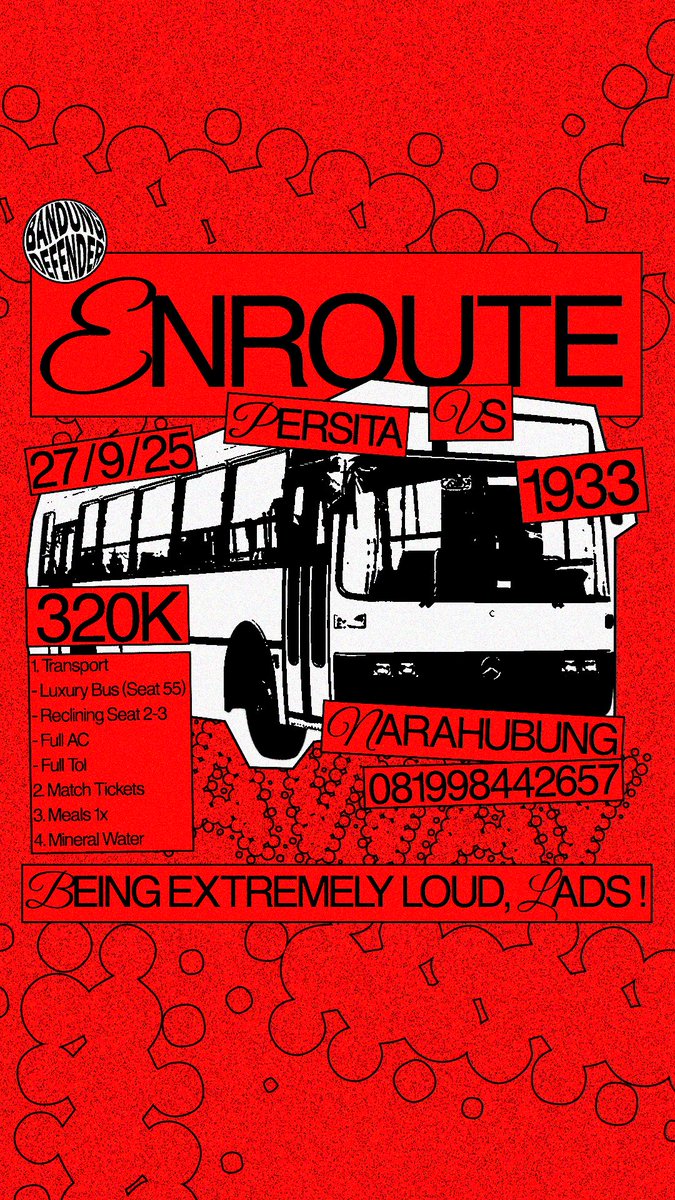EN ROUTE TANGERANG

28 September

Idr 320K

Include:

1. Transport 
- Luxury Bus (Seat 55)
- ⁠Reclining Seat 2-3
- ⁠Full AC
- ⁠Full Tol
2. Meals 1x
3. ⁠Match Tikets
4. ⁠Mineral Water

BEING EXTREMELY LOUD, LADS !