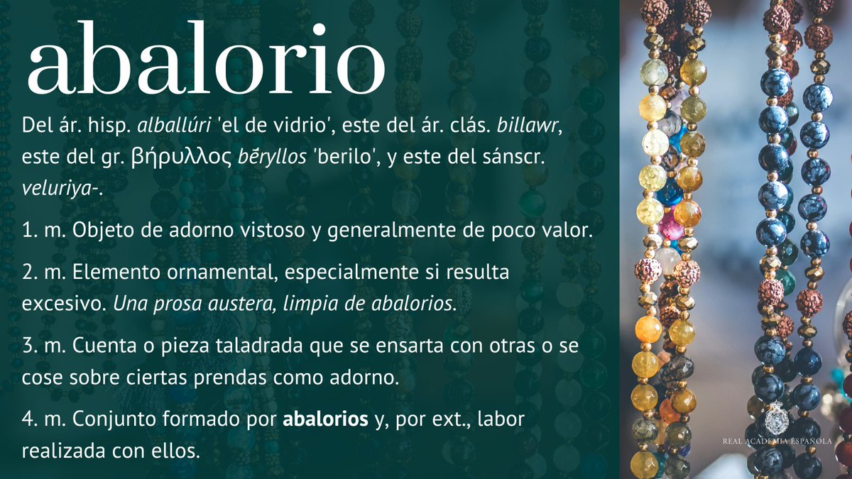 RAEinforma's tweet photo. #PalabraDelDía | abalorio

Esta palabra tiene en su origen la forma griega «bḗryllos» ‘berilo’. No se debe confundir «berilo» ‘mineral cuyas principales variedades son la esmeralda y la aguamarina’ con «berilio» ‘metal de número atómico 4’, que designa uno de sus componentes. https://t.co/jxqifOTeIi