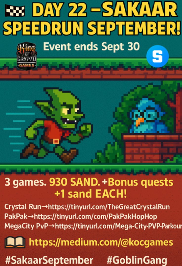 Day 22 – Sakaar Speedrun September!🏁

Event ends Sept 30

3 games. 930 SAND. +Bonus quests +1 sand EACH!

Crystal Run👉tinyurl.com/TheGreatCrysta…
PakPak👉tinyurl.com/PakPakHopHop
MegaCity PvP👉tinyurl.com/Mega-City-PVP-…

📖medium.com/@kocgames

#SakaarSeptember #Sandfam #GoblinGang
