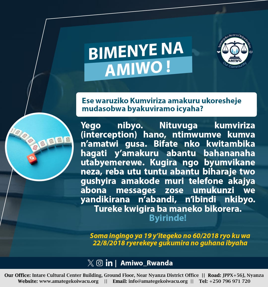Amiwo_Rwanda's tweet photo. BIMENYE NA AMIWO!
Ese waruziko Kumviriza amakuru ukoresheje mudasobwa byakuviramo icyaha?
KNOW THIS WITH AMIWO!
Did you know that intercepting information using a computer can be a crime?
#BimenyeNaAmiwo #KnowtheLaws #law https://t.co/CNozqq7wVv