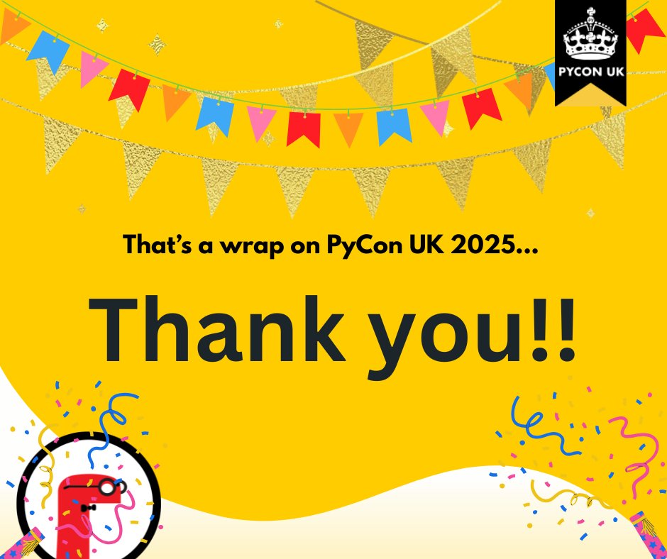 🐍 That’s a wrap on #PyConUK2025!🐍
✨ 4 days of inspiring keynotes, workshops &amp; Young Coders, Django Girls &amp; games night, world premiere of Ada &amp;  sprints 🚀 Huge THANK YOU to our speakers, volunteers, sponsors, suppliers &amp; every attendee 💫 You are the heart of PyCon UK 🫶🫶🫶