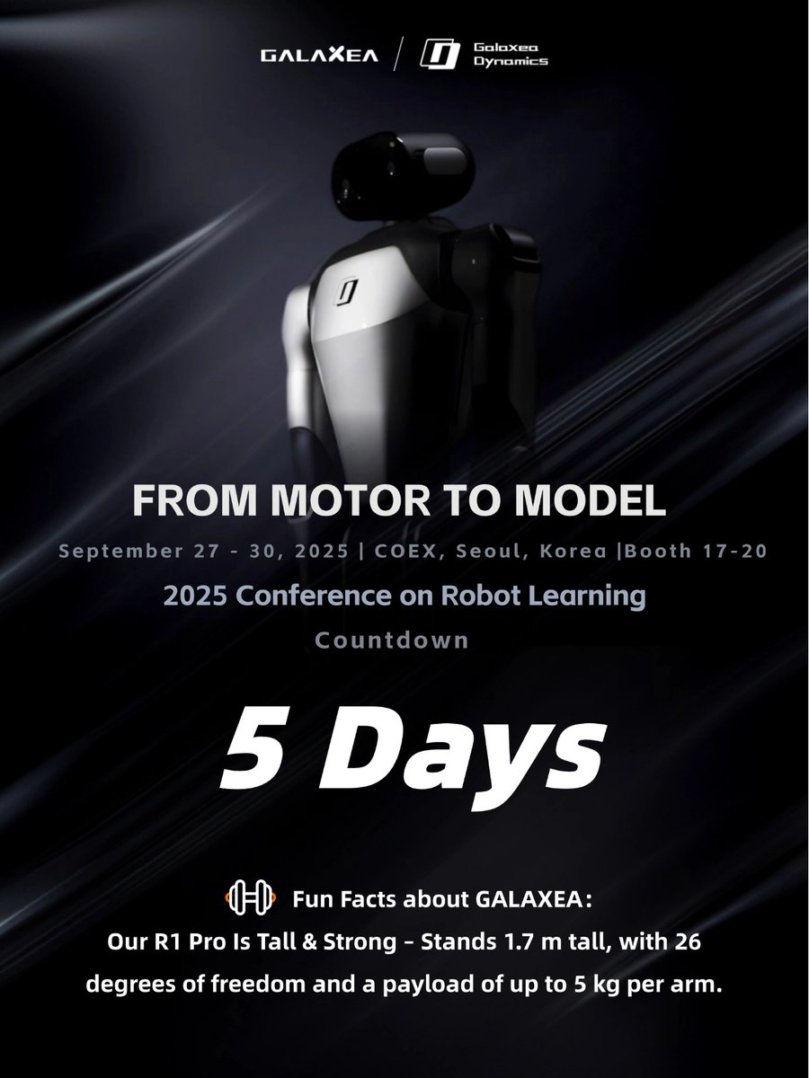 GalaxeaDynamics's tweet photo. 🚀 Countdown: 5 Days until #CoRL2025 in Seoul! Get ready to meet Galaxea R1 Pro. Let’s show the world what a robot can do. Catch us at Booth 17-20, COEX (Sep 27-30) — you won’t want to miss it. 👉Hit “Follow” for behind-the-scenes glimpses, early-bird reveals. https://t.co/xmIZL6LS0d