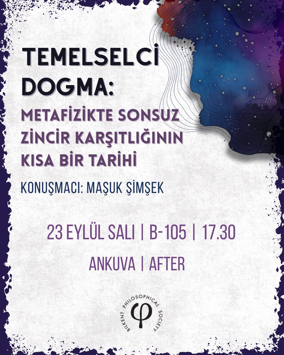 ♾️Herkese Merhaba! Felsefe bölümü doktora öğrencilerinden Maşuk Şimşek'in, "Temelselci Dogma: Metafizikte Sonsuz Zincir Karşıtlığının Kısa Bir Tarihi" adlı sunumuna hepiniz davetlisiniz. 
Etkinliğimiz 23 Eylül Salı günü B binası B-105 sınıfında saat 17.30'da gerçekleşecektir.✨